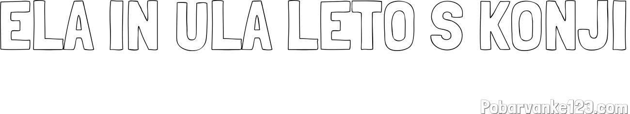 Pobarvanka imena ELA IN ULA LETO S KONJI