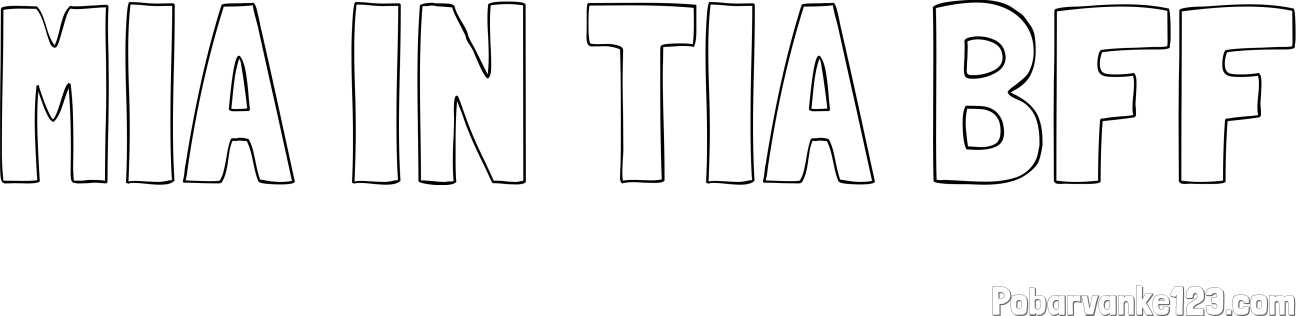 Pobarvanka imena MIA IN TIA BFF