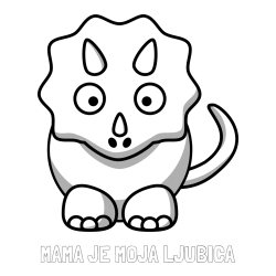 Online izdelana pobarvanka - Pobarvanka imena MAMA JE MOJA LJUBICA in pobarvanka dinozavra triceratops