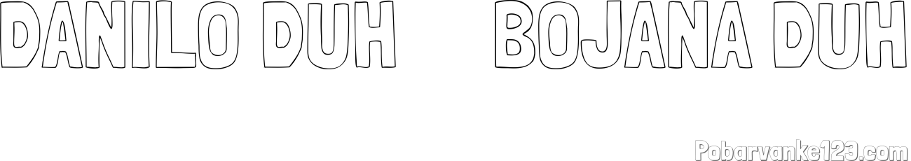 Pobarvanka imena DANILO DUH     BOJANA DUH