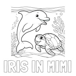Online izdelana pobarvanka - Pobarvanka imena IRIS IN MIMI in pobarvanka ljubkega delfina z želvo v morju
