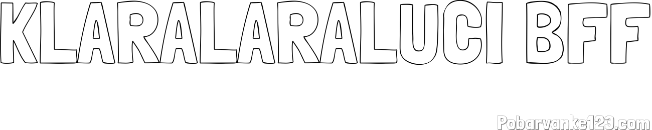 Pobarvanka imena KLARALARALUCI BFF