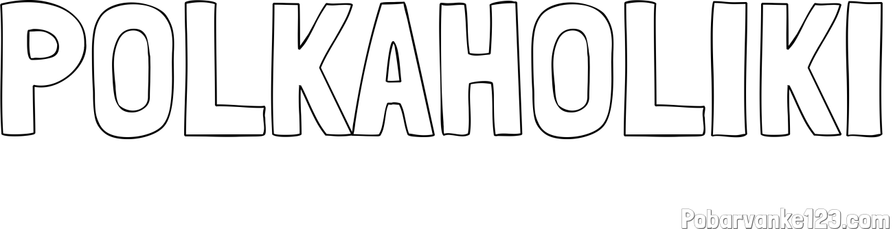 Pobarvanka imena POLKAHOLIKI