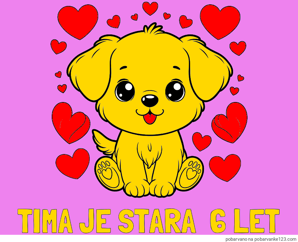 POBARVANA POBARVANKA - Pobarvanka imena TIMA JE STARA  6 LET in pobarvanka ljubkega kužka obdanega s srčki