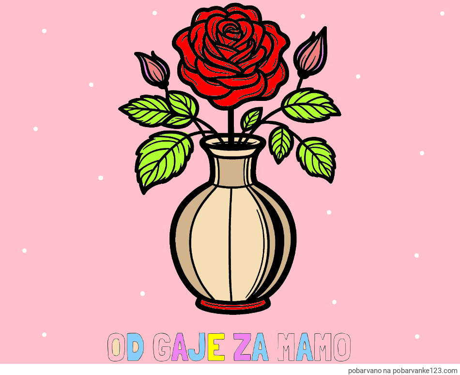 POBARVANA POBARVANKA - Pobarvanka imena OD GAJE ZA MAMO in pobarvanka čudovite vrtnice v vazi