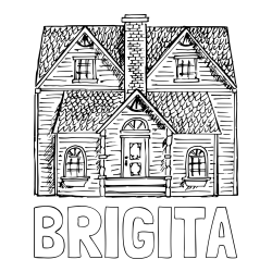 Online izdelana pobarvanka - Pobarvanka imena BRIGITA in pobarvanka stare hiše