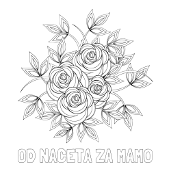 Online izdelana pobarvanka - Pobarvanka imena OD NACETA ZA MAMO in pobarvanka šopka vrtnic