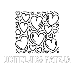 Online izdelana pobarvanka - Pobarvanka imena UČITELJICA MATEJA in pobarvanka s srčki