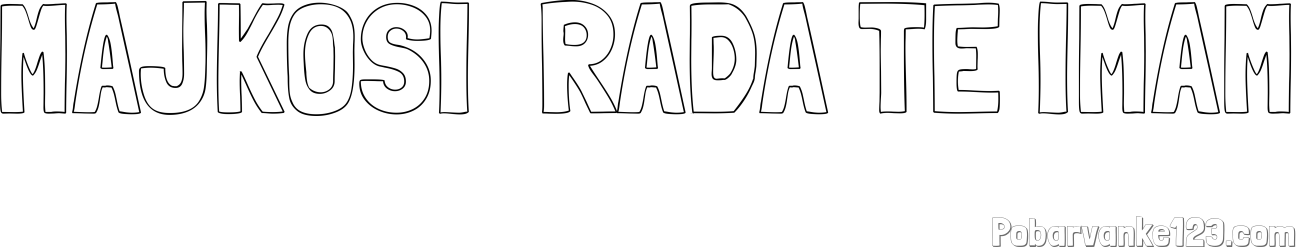 Pobarvanka imena MAJKOSI  RADA TE IMAM