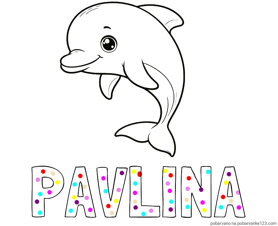 POBARVANA POBARVANKA - Pobarvanka imena PAVLINA in otroška pobarvanka ljubkega delfina