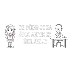 Pobarvana pobarvanka - Pobarvanka zapisa  NE UČIMO SE ZA ŠOLO AMPAK ZA ŽIVLJENJE