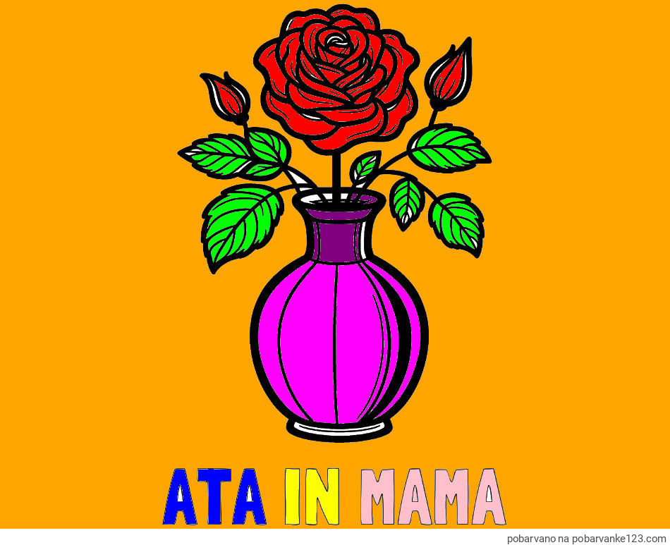POBARVANA POBARVANKA - Pobarvanka imena ATA IN MAMA in pobarvanka čudovite vrtnice v vazi