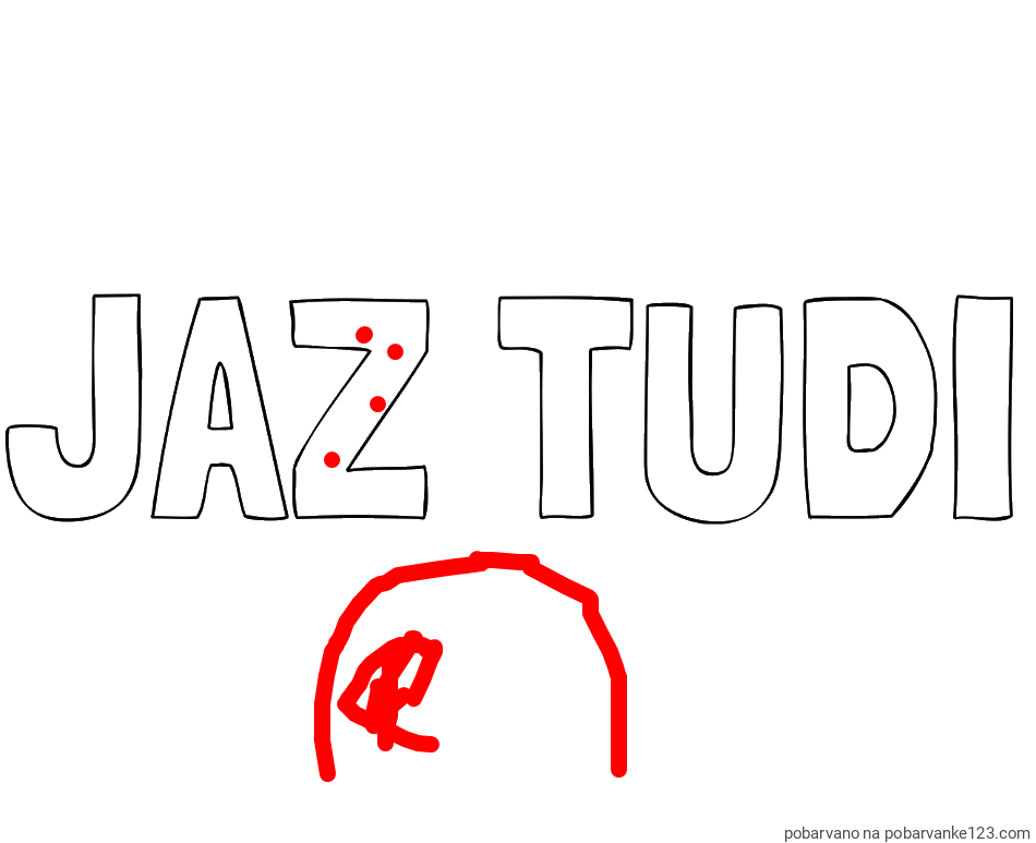 POBARVANA POBARVANKA - Pobarvanka imena JAZ TUDI