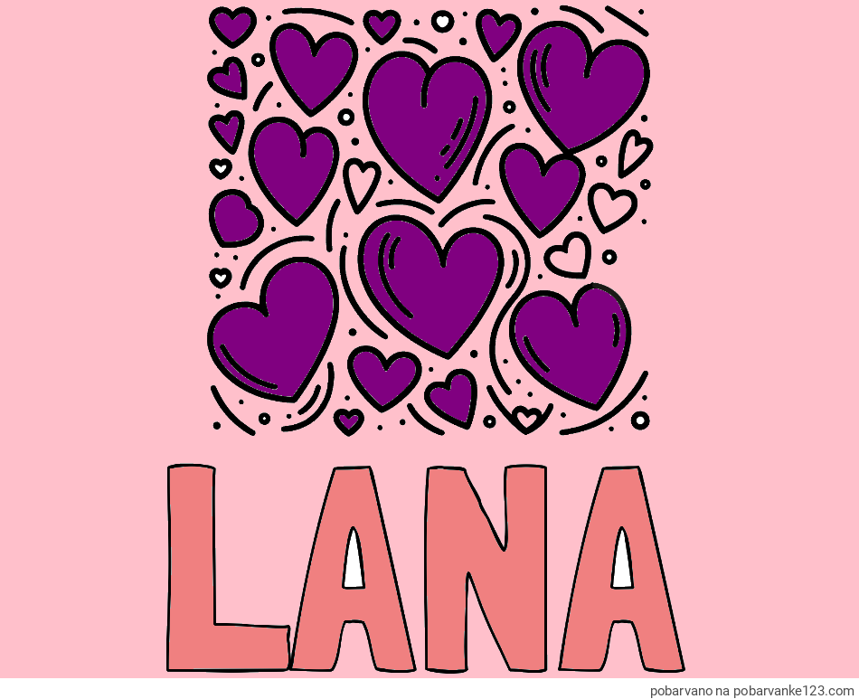 POBARVANA POBARVANKA - Pobarvanka imena LANA in pobarvanka s srčki
