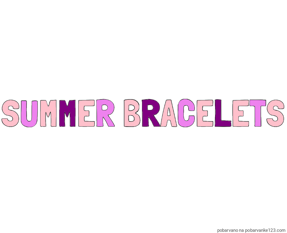 POBARVANA POBARVANKA - Pobarvanka imena SUMMER BRACELETS