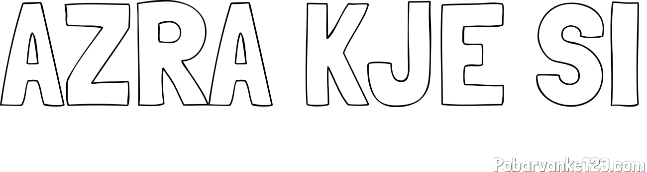 Pobarvanka imena AZRA KJE SI
