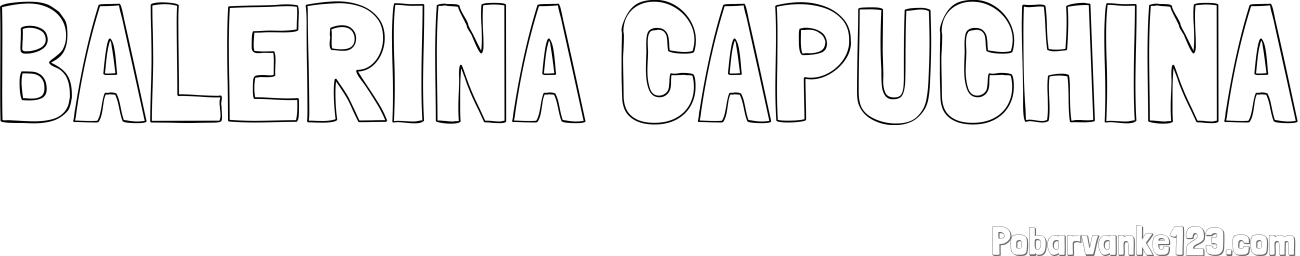 Pobarvanka imena BALERINA CAPUCHINA