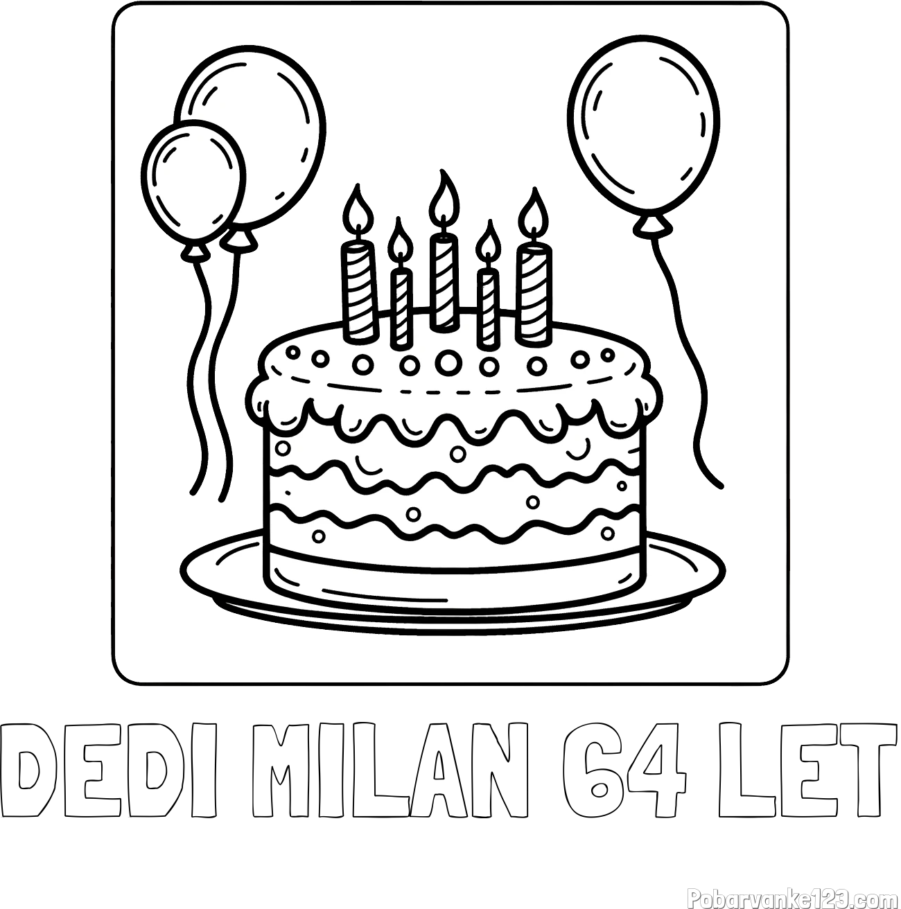 Pobarvanka imena DEDI MILAN 64 LET in pobarvanka torte za 5. rojstni dan