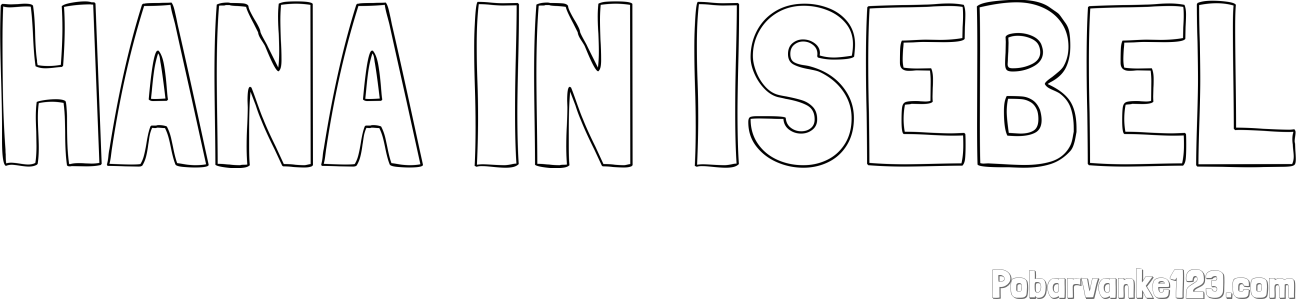 Pobarvanka imena HANA IN ISEBEL