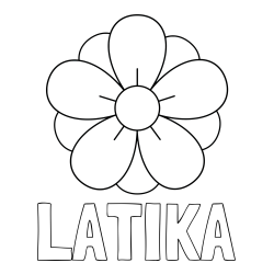 Online izdelana pobarvanka - Pobarvanka imena LATIKA in pobarvanka lepega cveta