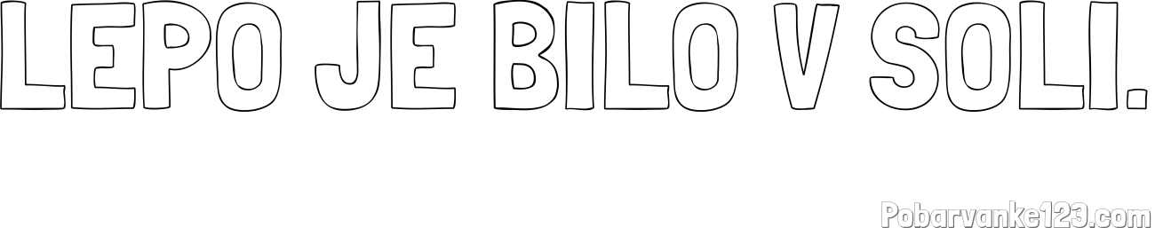 Pobarvanka imena LEPO JE BILO V SOLI.