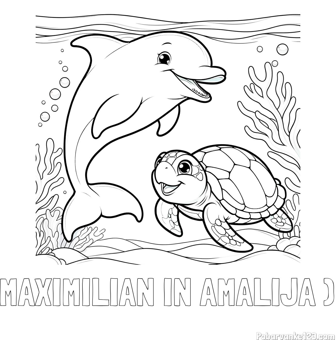 Pobarvanka imena MAXIMILIAN IN AMALIJA ) in pobarvanka ljubkega delfina z želvo v morju