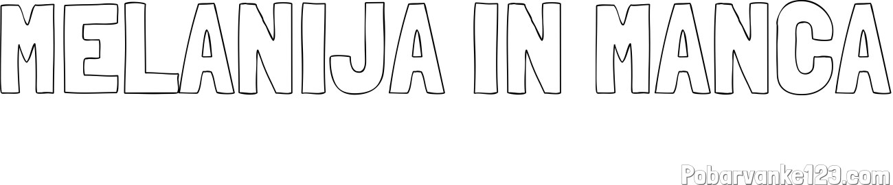 Pobarvanka imena MELANIJA IN MANCA