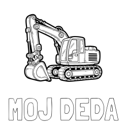 Online izdelana pobarvanka - Pobarvanka imena MOJ DEDA in pobarvanka velikega delovnega stroja - bagra