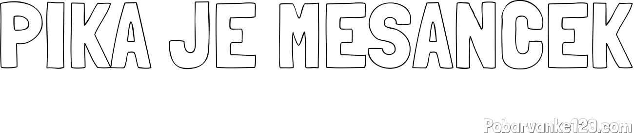 Pobarvanka imena PIKA JE MESANCEK