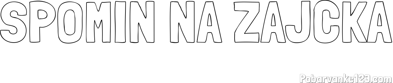 Pobarvanka imena SPOMIN NA ZAJČKA