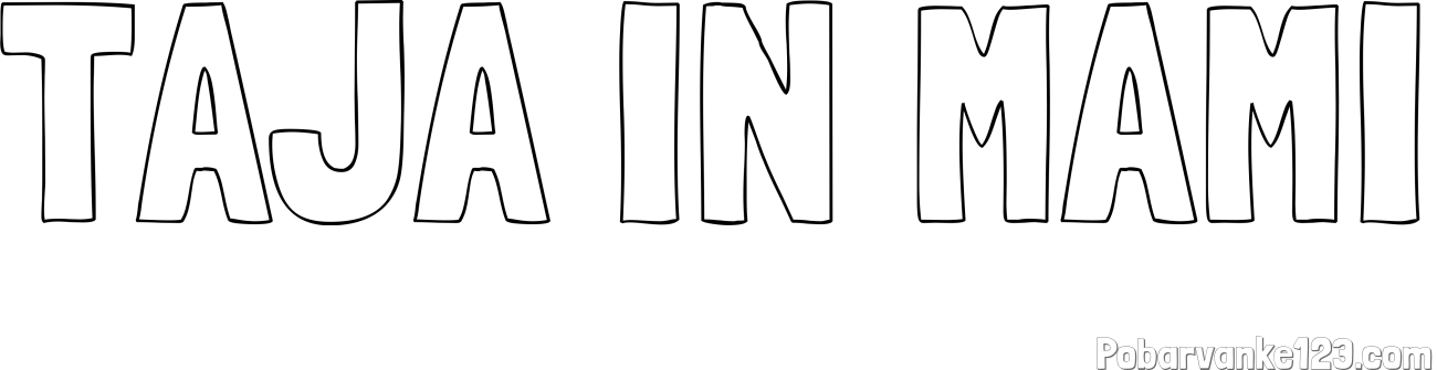 Pobarvanka imena TAJA IN MAMI