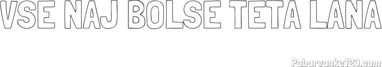 Pobarvanka imena VSE NAJ BOLŠE TETA LANA