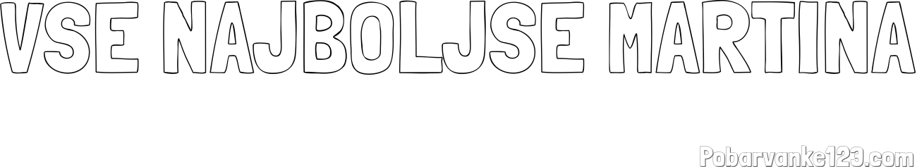 Pobarvanka imena VSE NAJBOLJŠE MARTINA