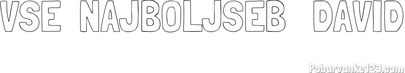 Pobarvanka imena VSE  NAJBOLJŠEB   DAVID