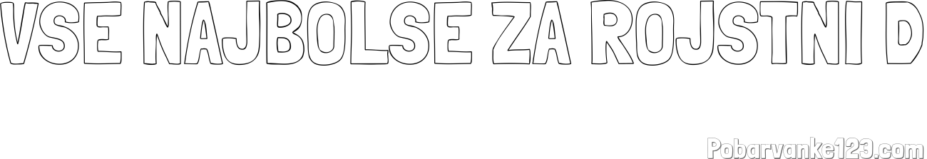 Pobarvanka imena VSE NAJBOLŠE ZA ROJSTNI D