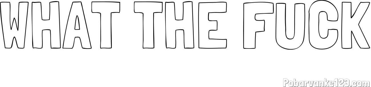 Pobarvanka imena WHAT THE FUCK